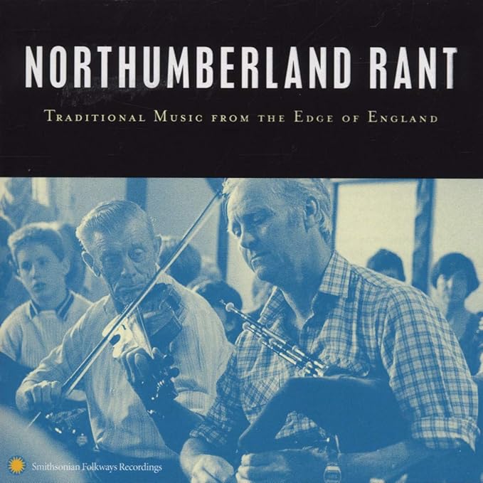 Northumberland Rant Traditional Music From The Edge Of England HDCD