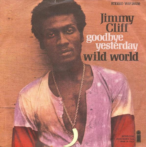 Wild World / Goodbye Yesterday