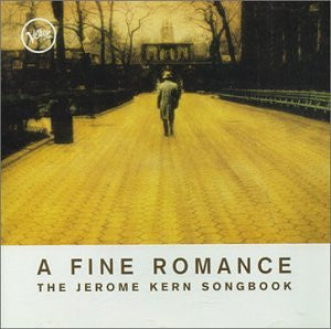 A Fine Romance The Jerome Kern Songbook