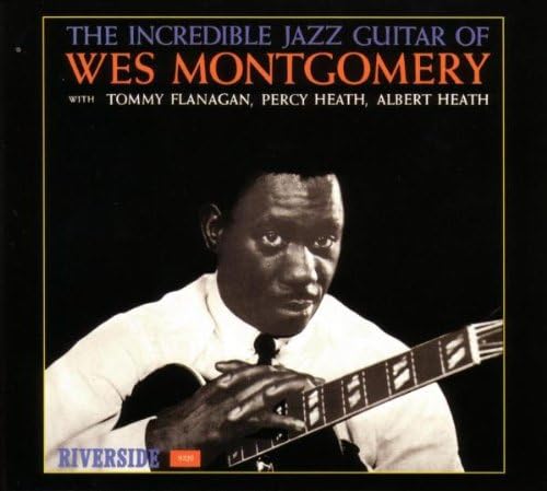 The Incredible Jazz Guitar Of Wes Montgomery