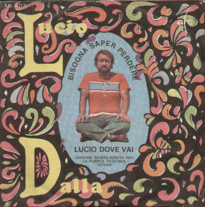Bisogna Saper Perdere / Lucio Dove Vai