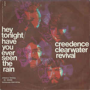 Have You Ever Seen The Rain / Hey Tonight
