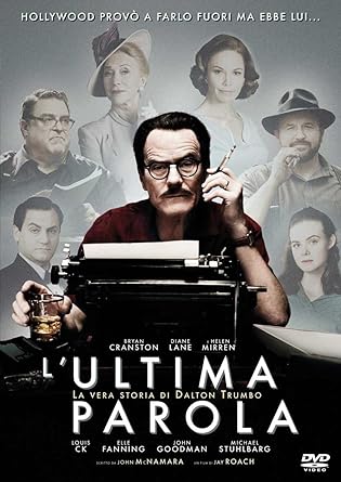 L'Ultima Parola - La Vera Storia Di Dalton Trumbo