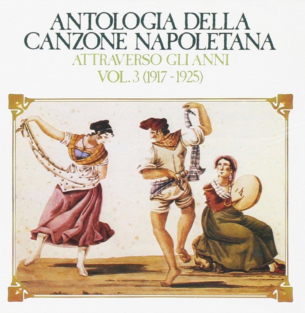 Antologia Della Canzone Napoletana Attraverso Gli Anni Vol. 3 (1917 - 1925)