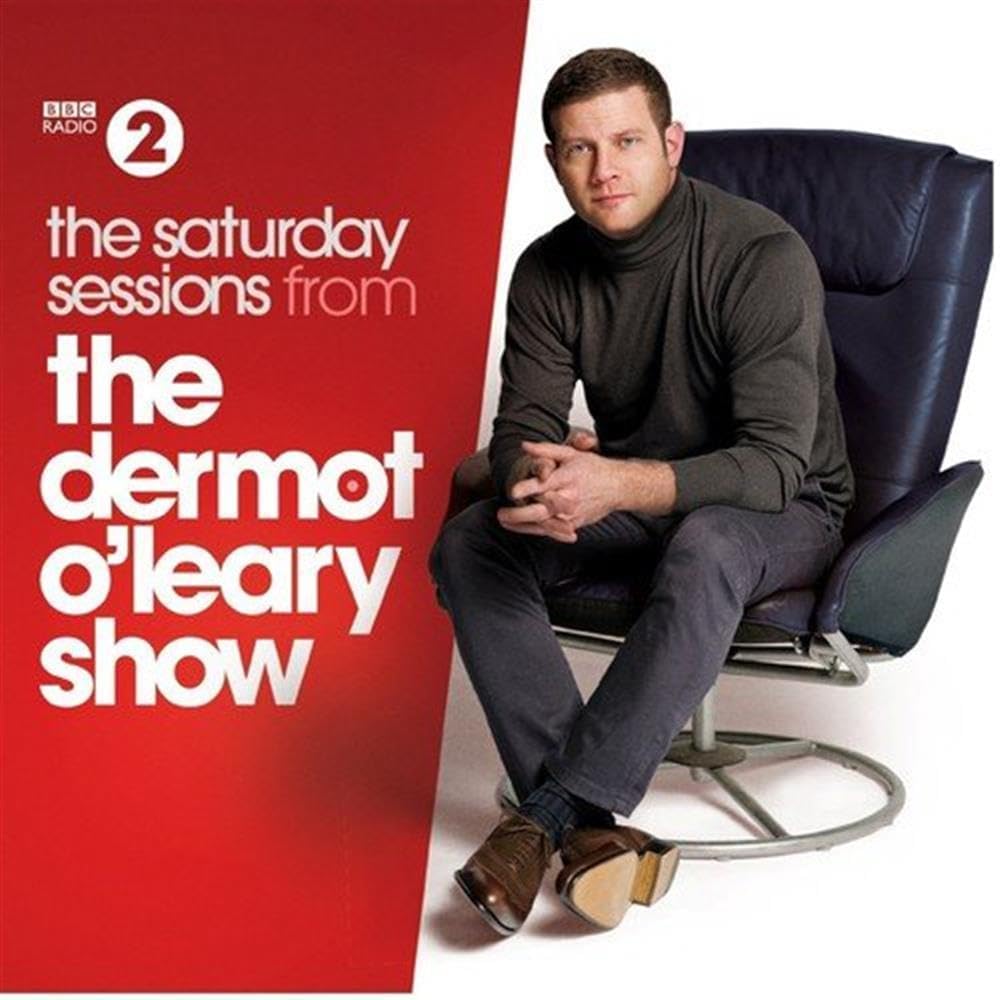 The Saturday Sessions From The Dermot O'Leary Show