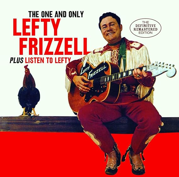 The One And Only Lefty Frizzell Plus Listen To Lefty