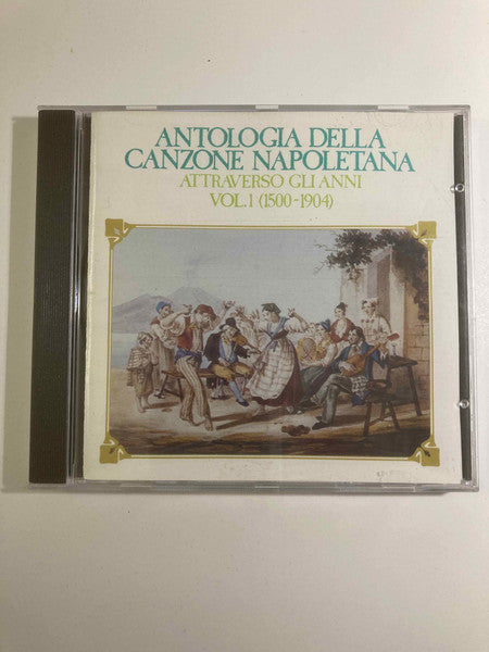 Antologia Della Canzone Napoletana Attraverso Gli Anni Vol.1 (1500-1904)