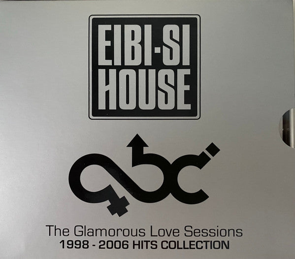 Eibi-si House The Glamorous Love Sessions 1998 - 2006