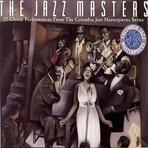 The Jazz Masters - 27 Classic Performances From The Columbia Jazz ...