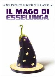 Il Mago di Esselunga - Un Racconto di Giuseppe Tornatore