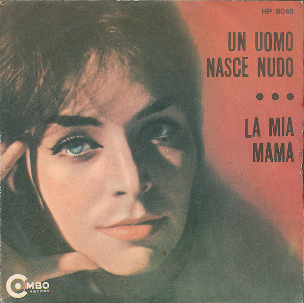 Un Uomo Nasce Nudo / La Mia Mama