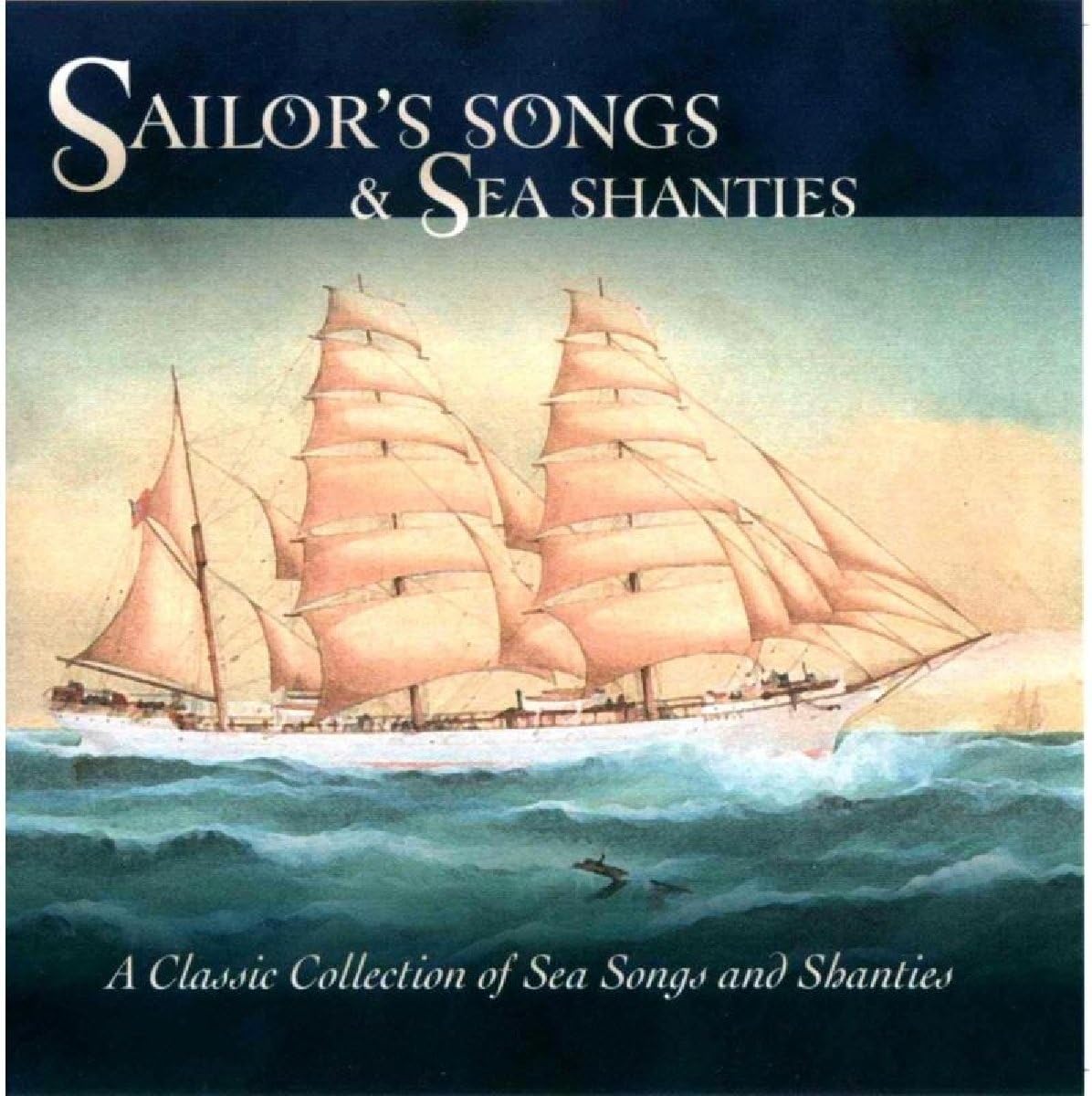 Sailors Songs & Sea Shanties