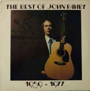 The Best Of John Fahey 1959 - 1977