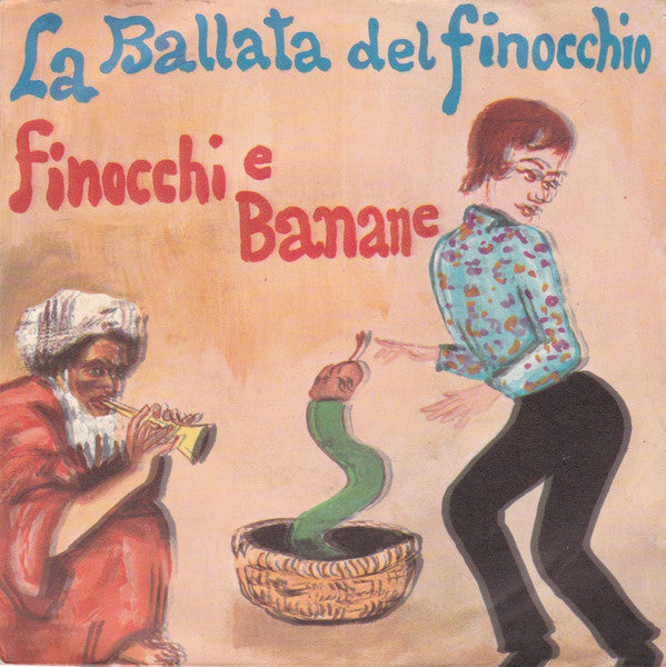 La Ballata Del Finocchio / Finocchi E Banane