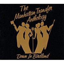 The Manhattan Transfer Anthology Down In Birdland