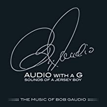 Audio With A G Sounds Of A Jersey Boy The Music Of Bob ...
