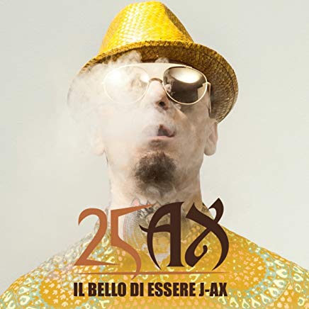 Il Bello Di Essere J-Ax 25 Anni Di Successi 1993-2018