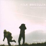 Brazilification Remixes 95-99 Fila Brazillia