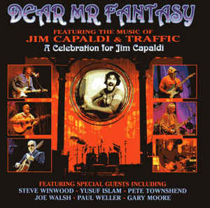 Dear Mr Fantasy Featuring Music Of Jim Capaldi & Traffic..