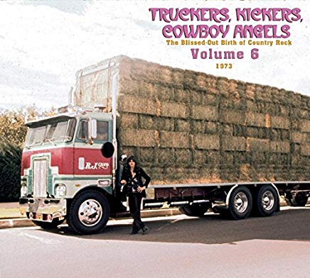 Truckers Kickers Cowboy Angels The Blissed Out...Vol.6