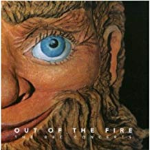 Out Of The Fire The Bbc Concerts