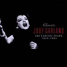 Classic Judy Garland The Capitol Years 1955 1965