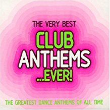 The Very Best Club Anthems Ever