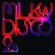 Milky Disco 2 Let's Go Freak Out