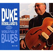 Duke Robillard's World Full Of Blues