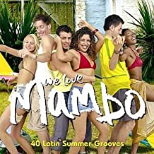 We Love Mambo 40 Latin Summer Grooves