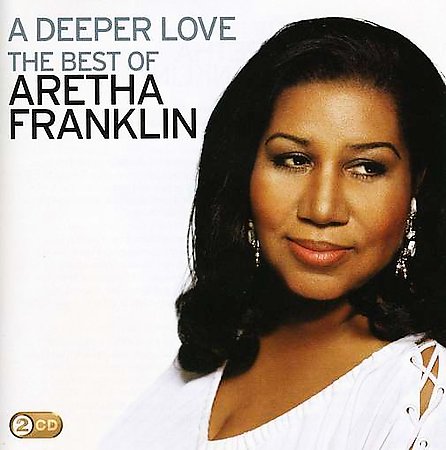 Deeper Love The Best Of Aretha Franklin