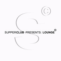 Supperclub Presents Lounge V.1