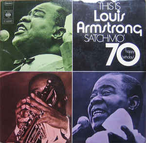 This Is Louis Armstrong Satchmo 70 Happy Birthday