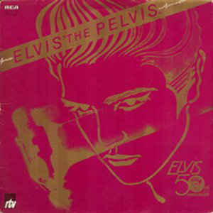 Elvis The Pelvis