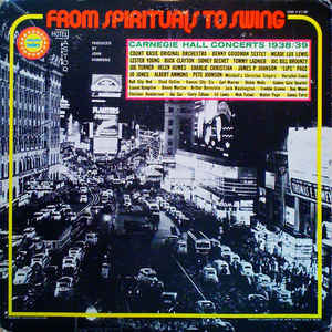 From Spirituals To Swing - Carnegie Hall Concerts 1938/39