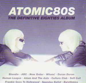 Atomic 80s - The Definitive Eighties Album
