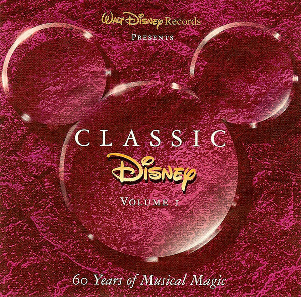 Classic Disney Volume 1 60 Years Of Musical Magic