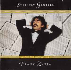 Strictly Genteel A Classical Introduction To Frank Zappa