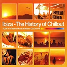 Ibiza The History Of Chillout