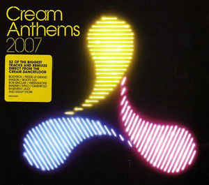 Cream Anthems 2007