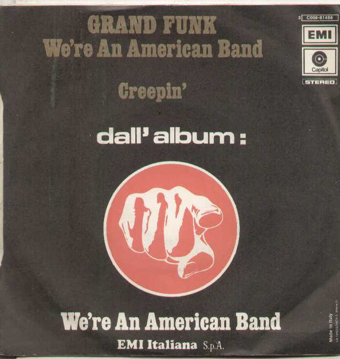 We´Re An American Band / Creepin