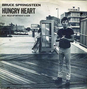 Hungry Heart / Held Up Without A Gun