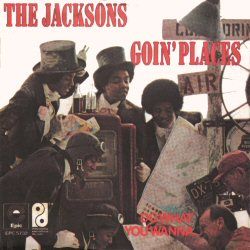 Goin Places / Do What You Wanna