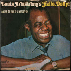 Hello Dolly / A Kiss To Build A Dream On