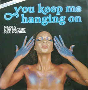 You Keep Me Hangin On / Marsius