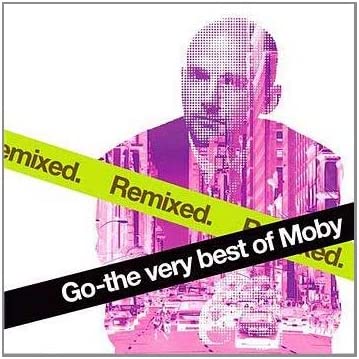 Go the Very Best Of Moby Remixed