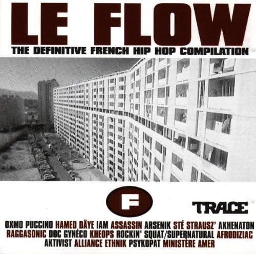 Le Flow The Definitive French Hip Hop Compilation