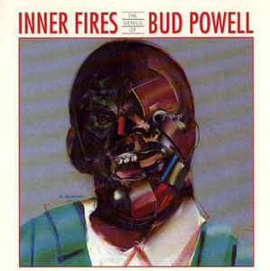 Inner Fires The Genius Of Bud Powell