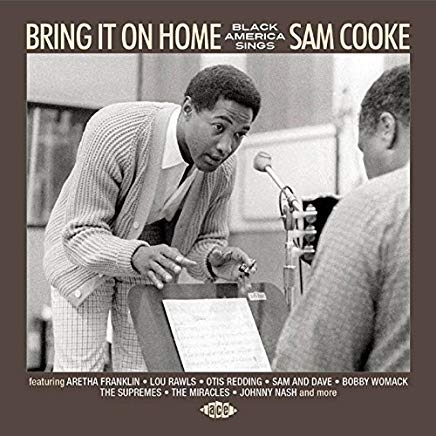 Bring It On Home Black America Sings Sam Cooke