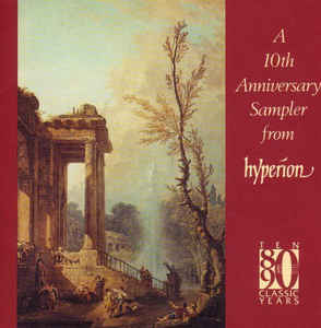 A 10Th Anniversary Sampler From Hyperion